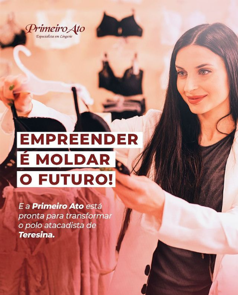 post sobre a primeiro ato lingerie chegando ao polo atacadista de Teresina